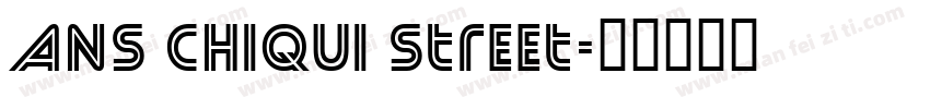 ANS chiqui street字体转换